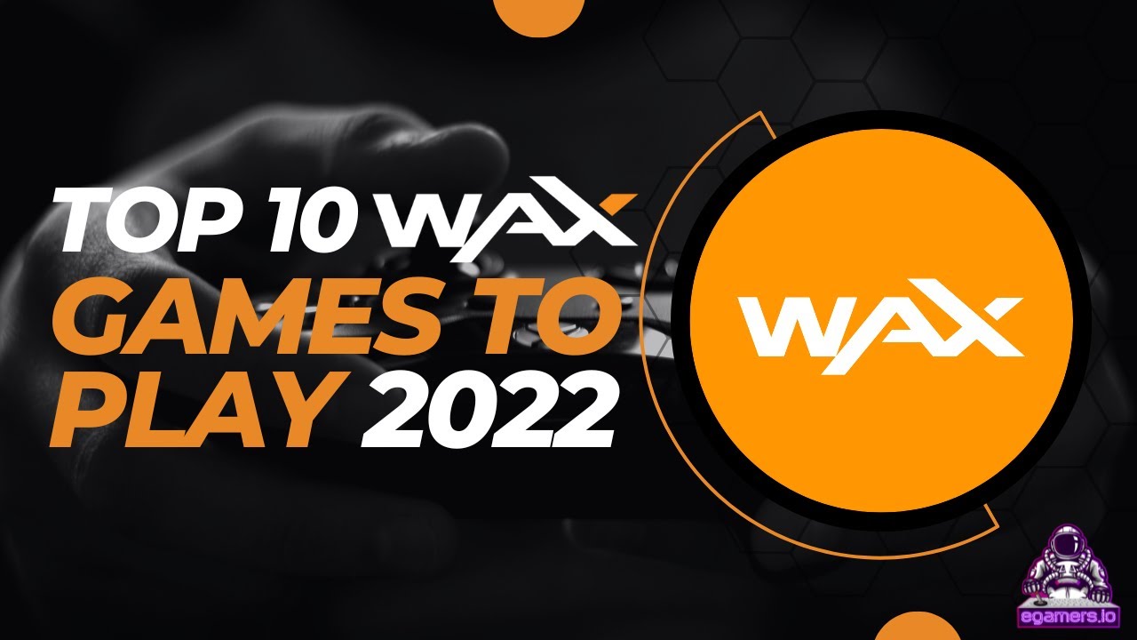 ТОП-10 игр WAX, в которые стоит играть в 2022 году &mdash; играйте и зарабатывайте в NFT-играх с криптовалютой
