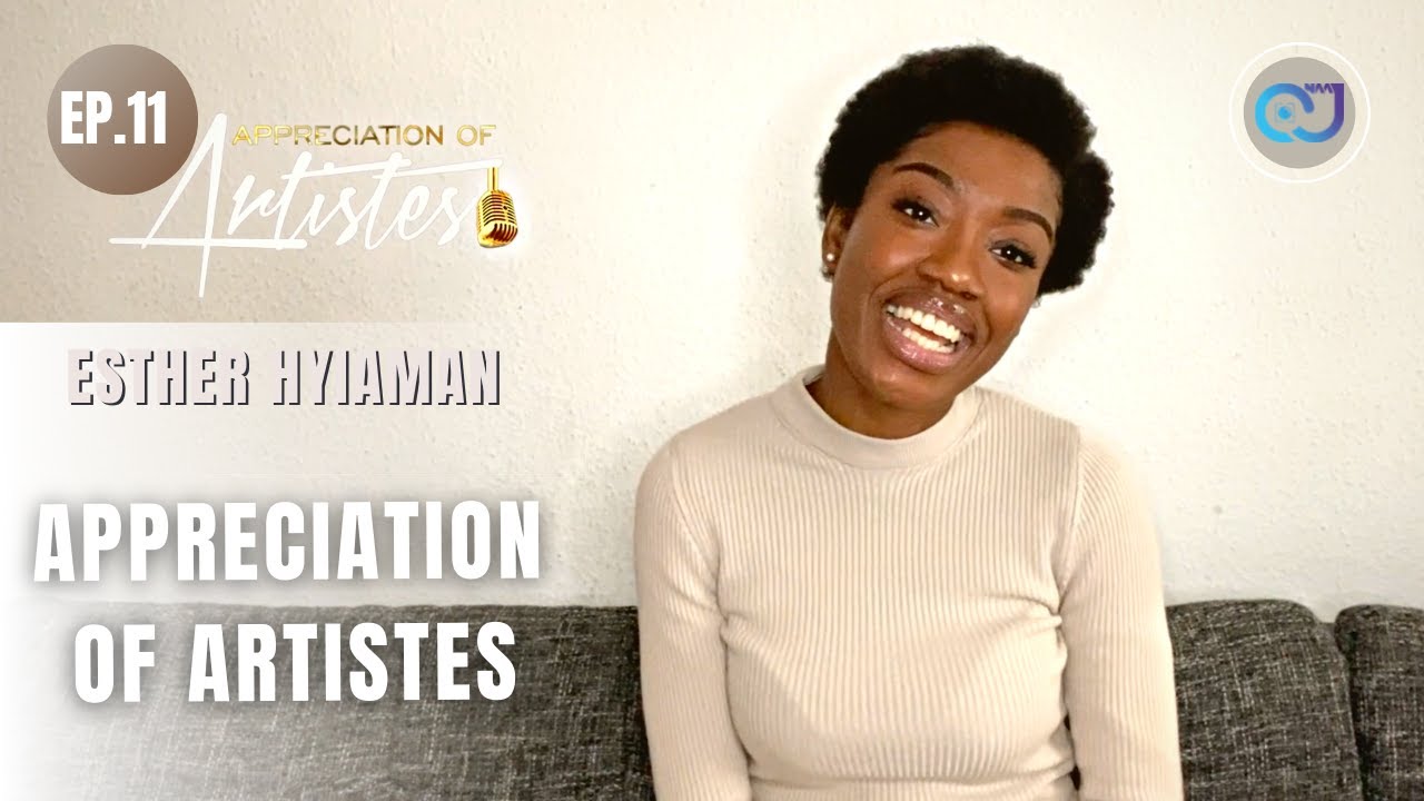 CNaaJ x Esther Hyiaman | Appreciation of Artistes