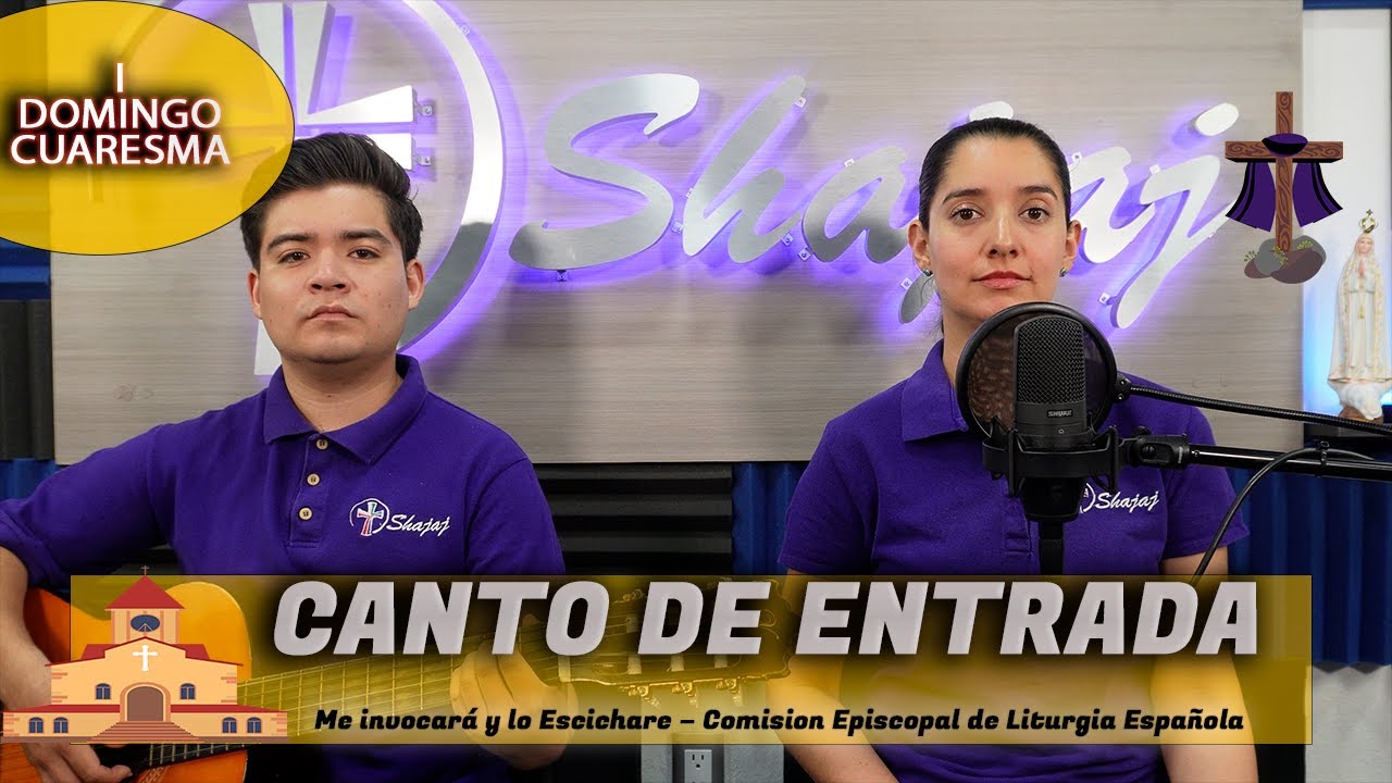 Canto De Entrada Para I Domingo De Cuaresma Ciclo B - Me Invocará Y Lo Escucharé | Shajaj