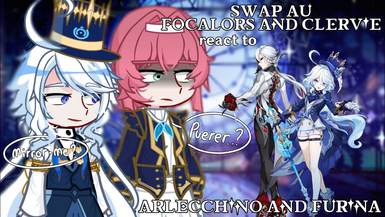 🩸🌊[] Swap AU Focalors & Clervie react to Alrecchino & Furina []✨ 50k Special ✨[] Genshin Impact []