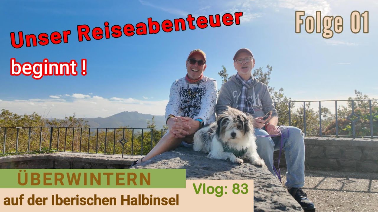 Überwintern auf der Iberischen Halbinsel ... unser neues Abenteuer beginnt!