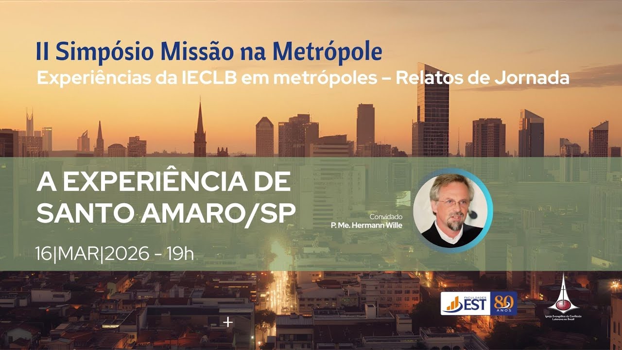 A Experiência de Santo Amaro/SP | II Simpósio Missão na Metrópole | Experiências da IECLB | Noite 1