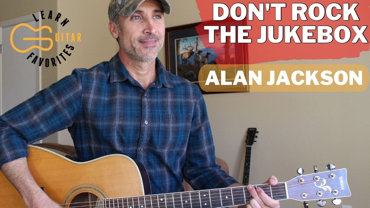 Don't Rock The Jukebox - Alan Jackson - Guitar Lesson | Tutorial