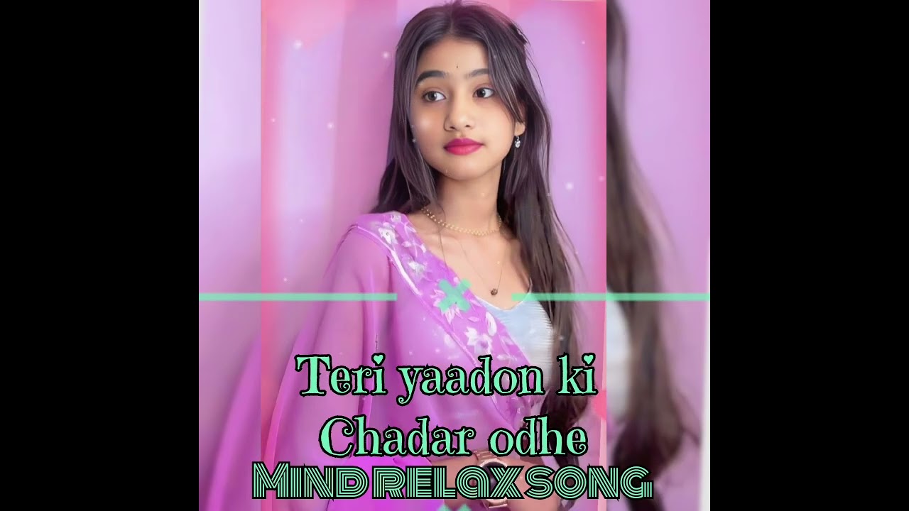 Teri yaadon aadon Ki Chadar hadar Odhe || romantic video Dil Ne Tera Naam Liya || lofi song #2026 