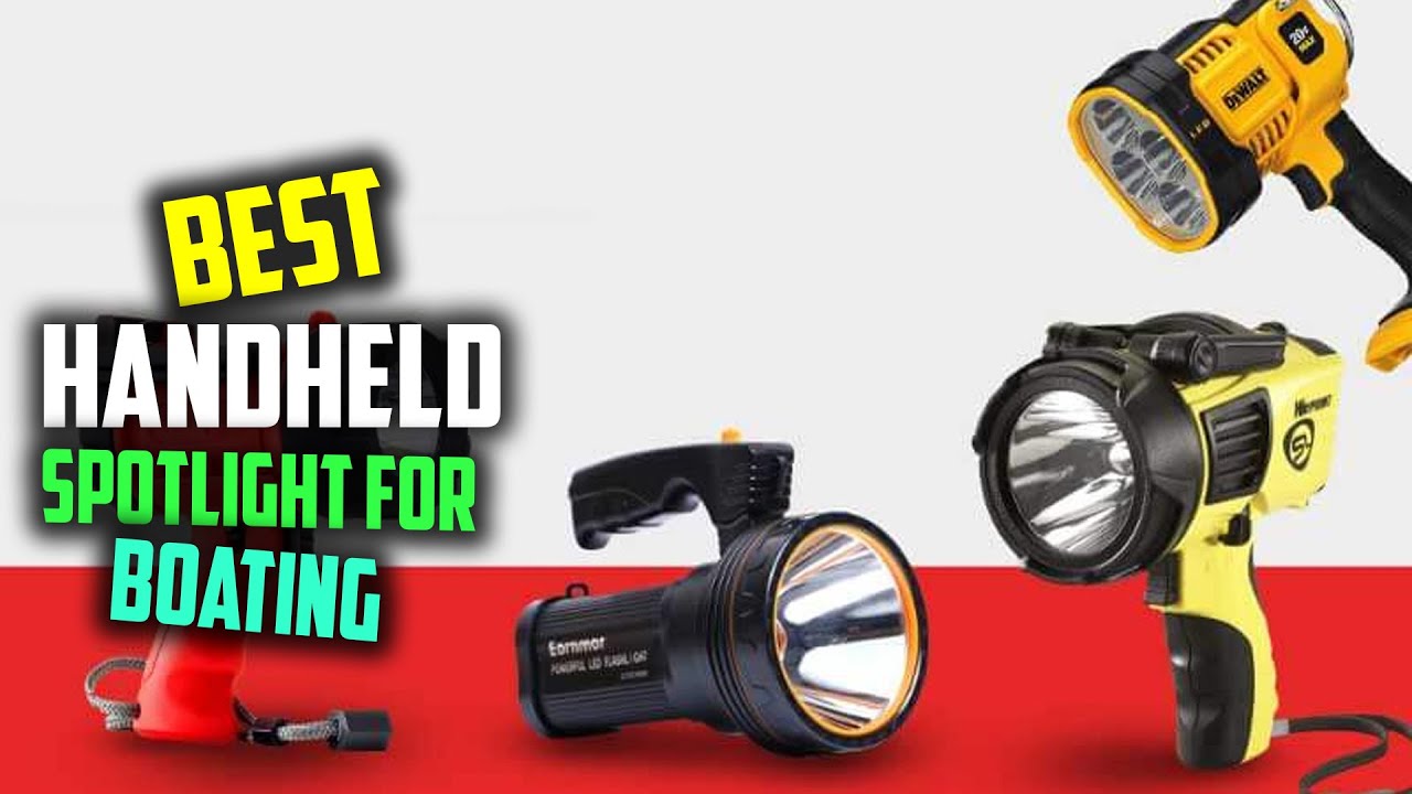 Top 5 Best Handheld Spotlights for Boating [Review] - Super Bright Rechargeable Spotlight [2023]