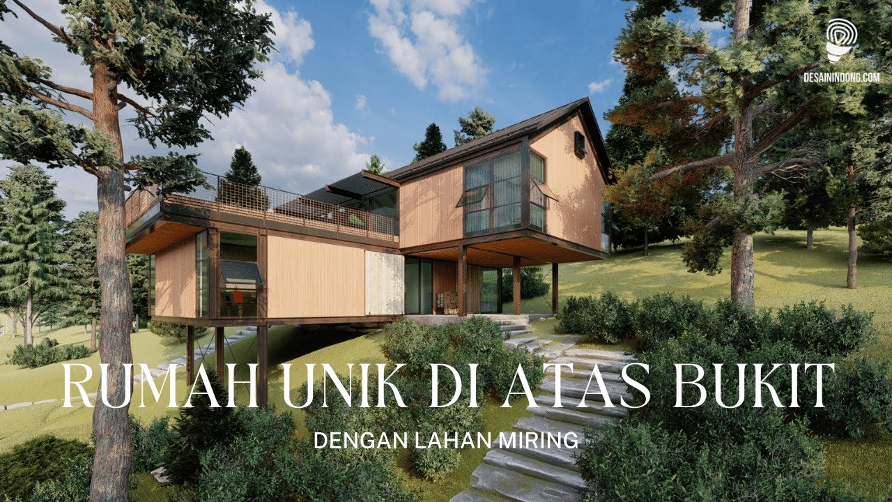 Rumah di Atas Bukit Lahan Miring Bikin Betah