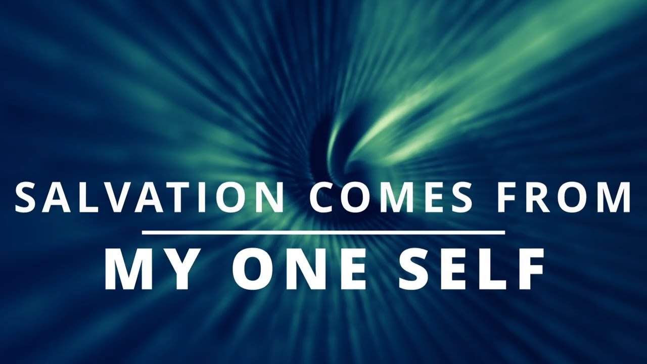ACIM Lesson 96 Salvation comes from my One Self