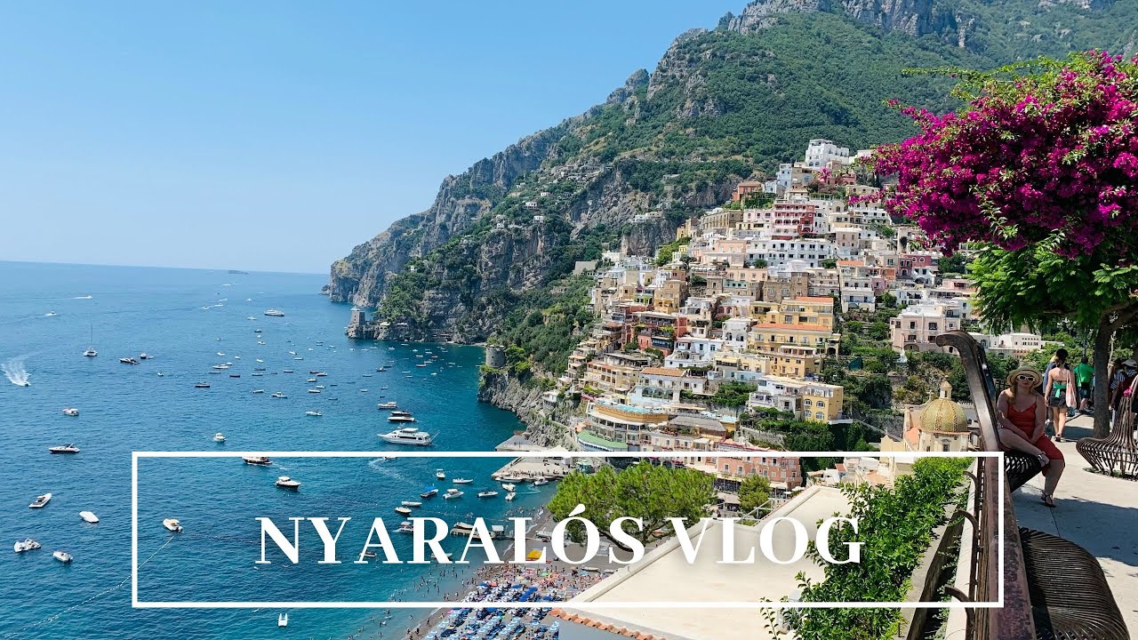 DÉL-OLASZORSZÁGI NYARALÁSUNK: SORRENTO | POSITANO | CAPRI | AMALFI | RAVELLO