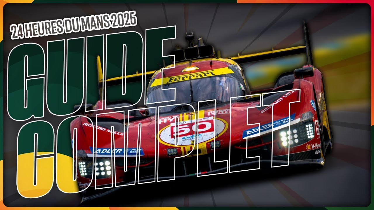 TOUT SAVOIR DES 24 HEURES DU MANS 2025 !!!