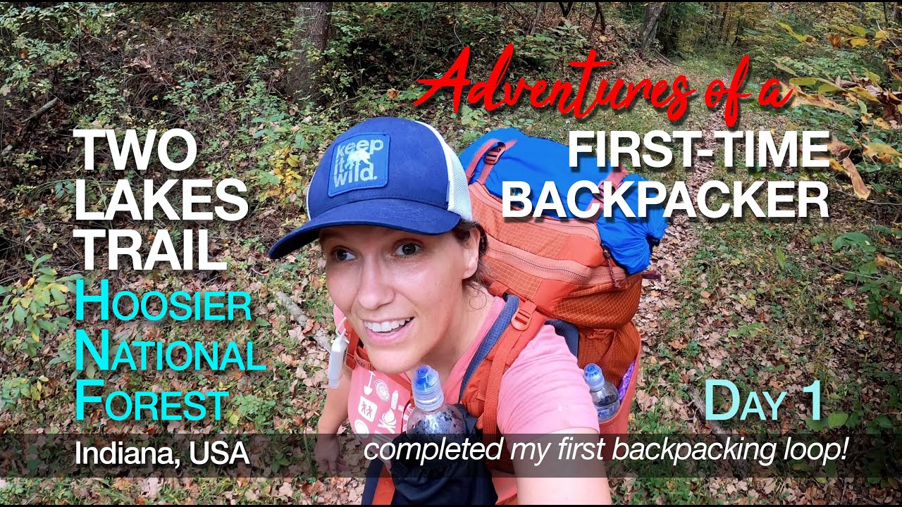 Adventures of a First-Time Backpacker: Two Lakes Trail - DAY 1, Hoosier National Forest, Indiana USA