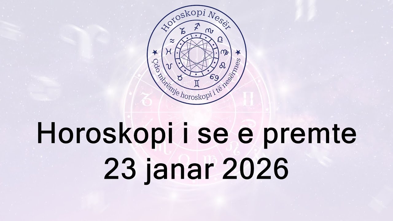 Horoskopi i se e premte 23 janar 2026