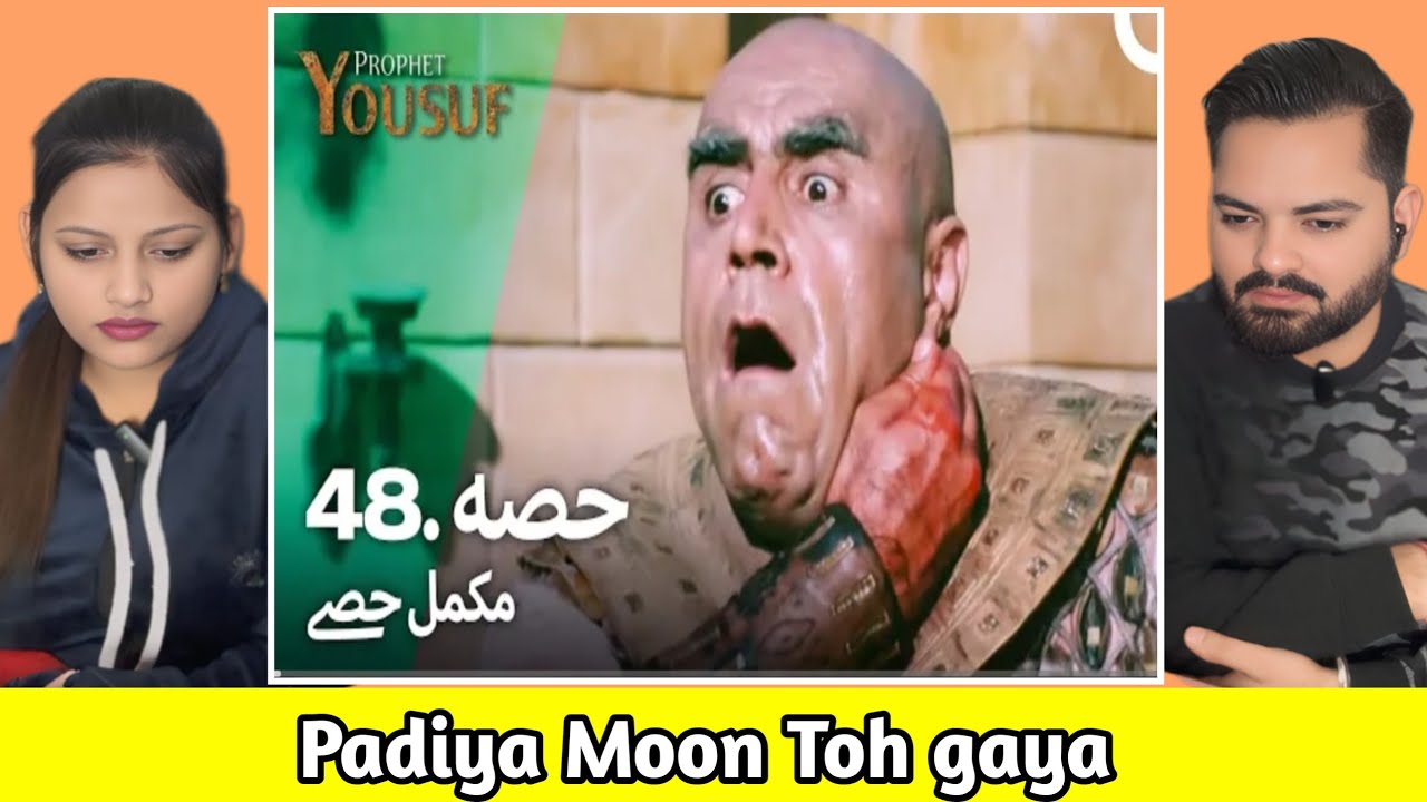 Hazrat Yusuf A.S Episode 48  हज़रत यूसुफ़ (अ.स.) Indian Reaction