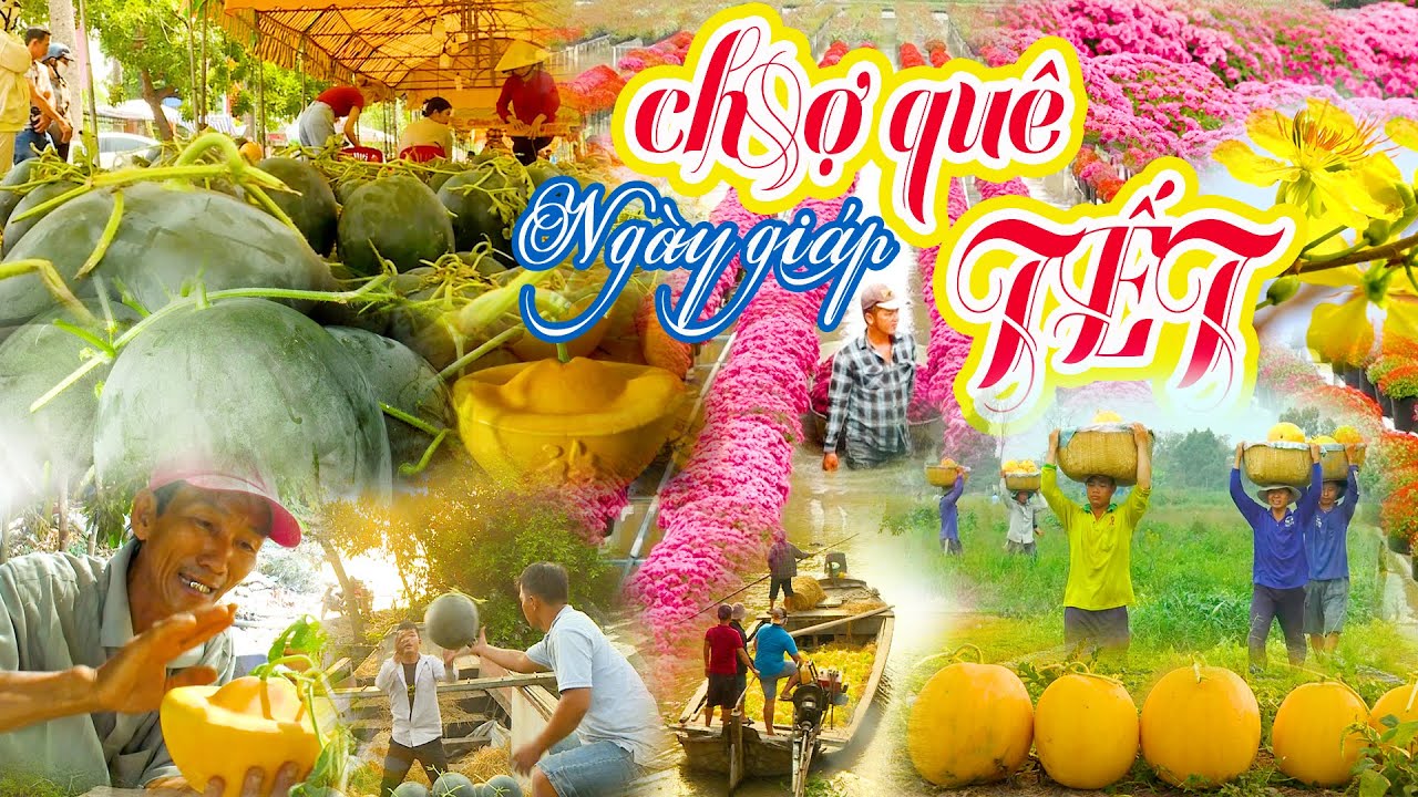 CHỢ QUÊ NGÀY GIÁP TẾT - DƯA HẤU TRÒN, CHỢ HOA XUÂN NHỘN NHỊP NGƯỜI MUA, KẺ BÁN| Miền Tây Phố