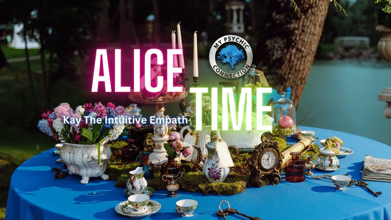 Alice Tarot Time!!! with Kay The Intuitive Empath 