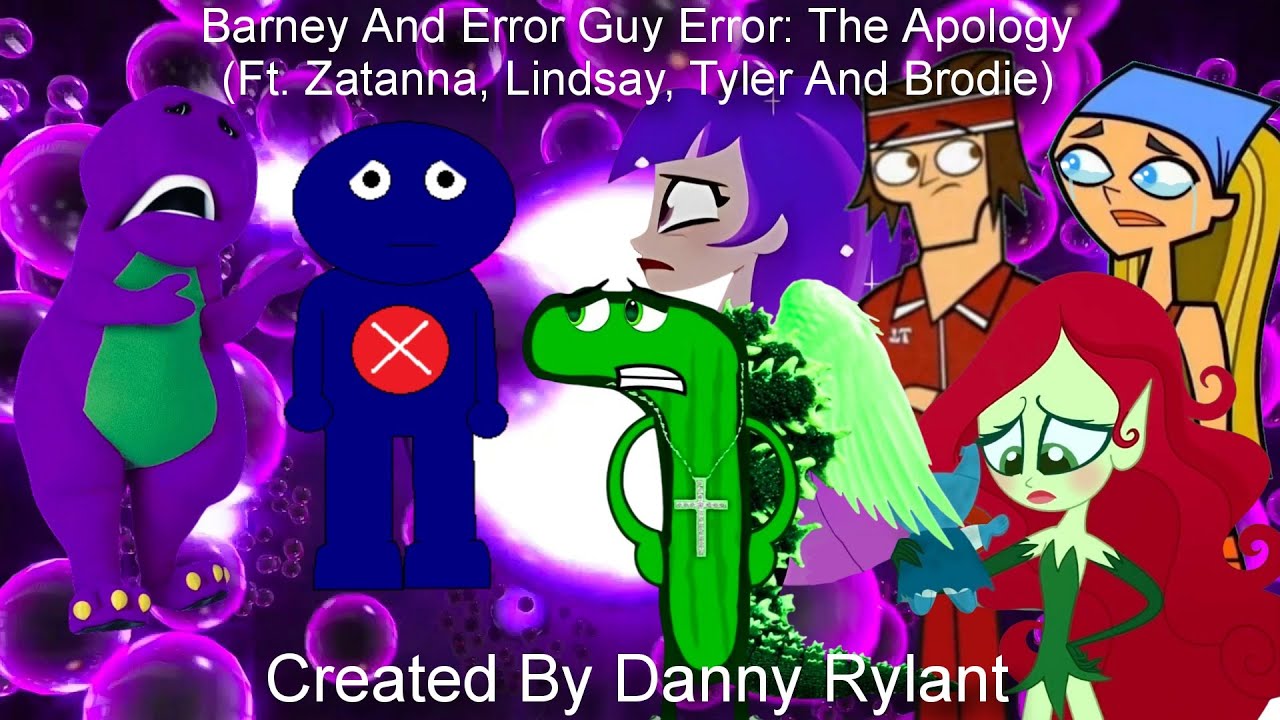 (SEASON 5 PREMIERE) Barney And Error Guy Error: The Apology (Ft. Zatanna, Lindsay, Tyler And Brodie)