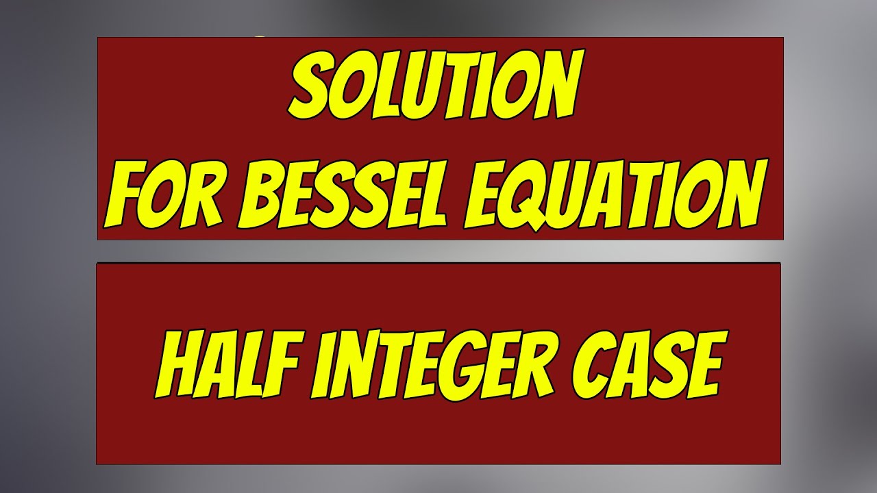 Solving Bessel Equation for nu 1/2 (half integer case)