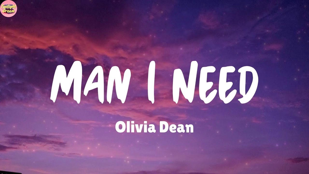 Man I Need - Olivia Dean (Lyrics) Coldplay, Kehlani (Mix)