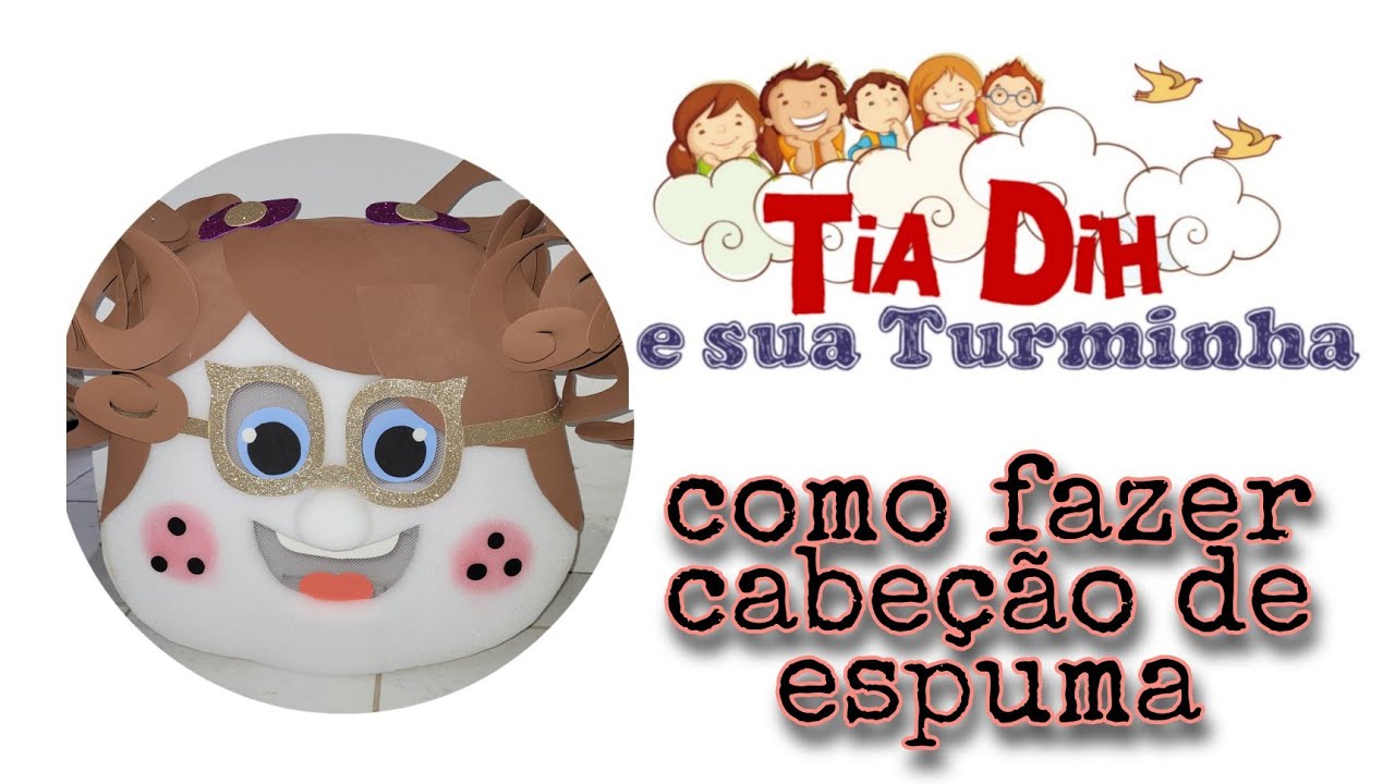 como fazer cabeção de espuma vídeo 2