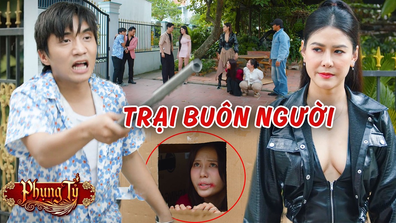 PHỤNG TỶ 2026 - Tập 01: TRẠI BUÔN NGƯỜI | GHIỀN MÌ GÕ