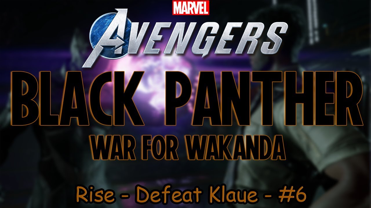Rise - Defeat Klaue #6 - Marvel Avengers Black Panther War for Wakanda Expansion