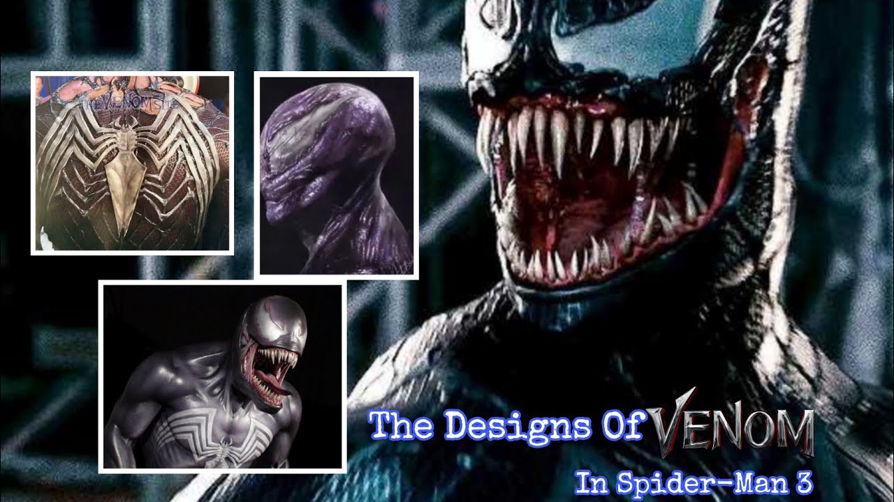 The Designs of VENOM in Spider-Man 3