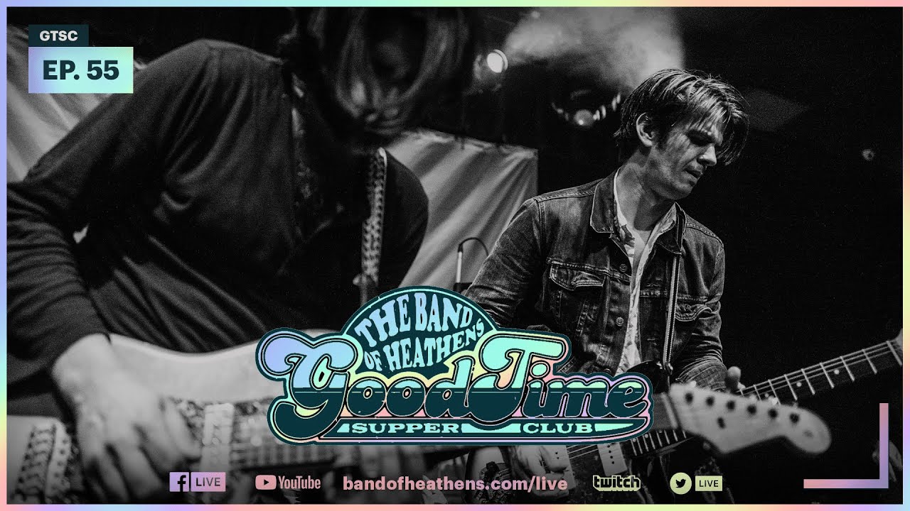The Band of Heathens | Good Time Supper Club Ep. 55 | 11/16/21