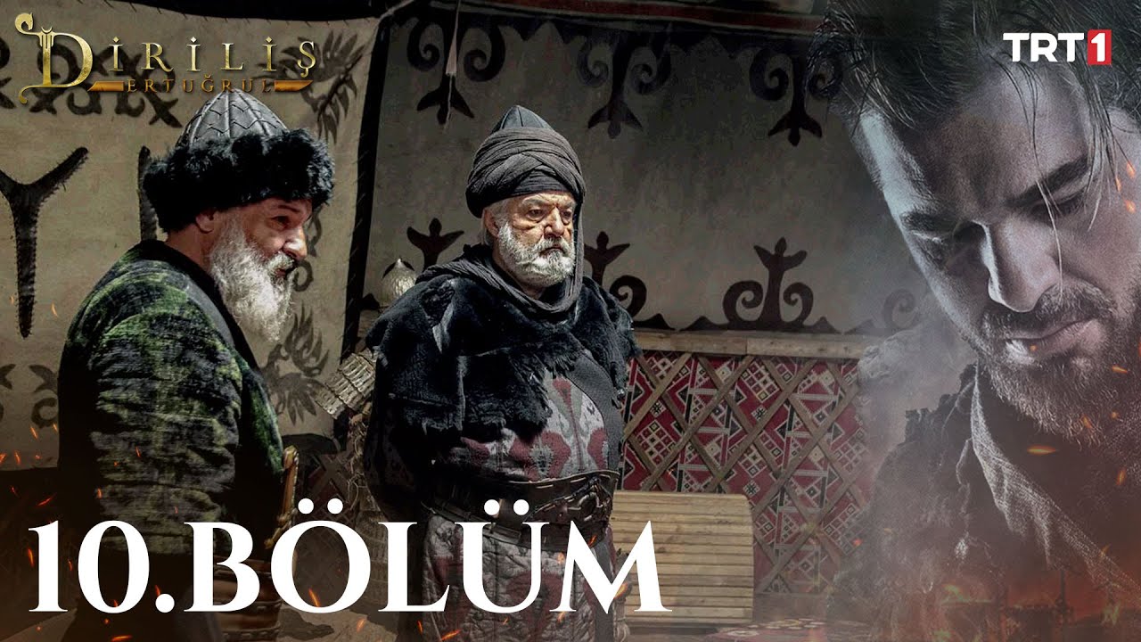Diriliş Ertuğrul 10. B&ouml;l&uuml;m