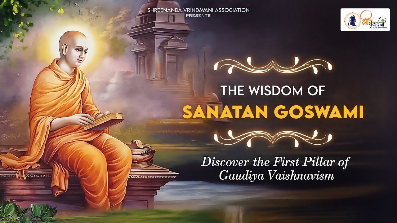 The Divine Legacy of Shrila Sanatan Goswami: Pioneer of Gaudiya Vaishnavism