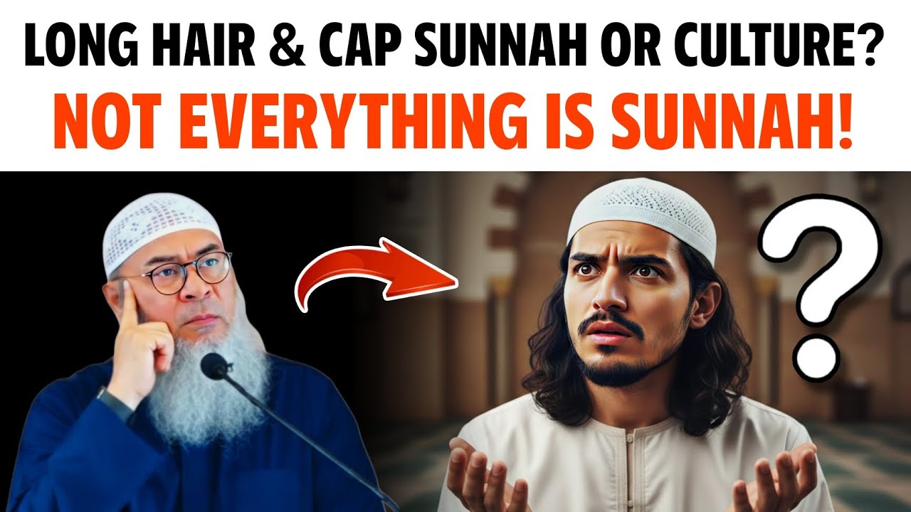 Long Hair & Cap — Sunnah or Culture? NOT EVERYTHING IS SUNNAH! || Sheikh Assim Al Hakeem 