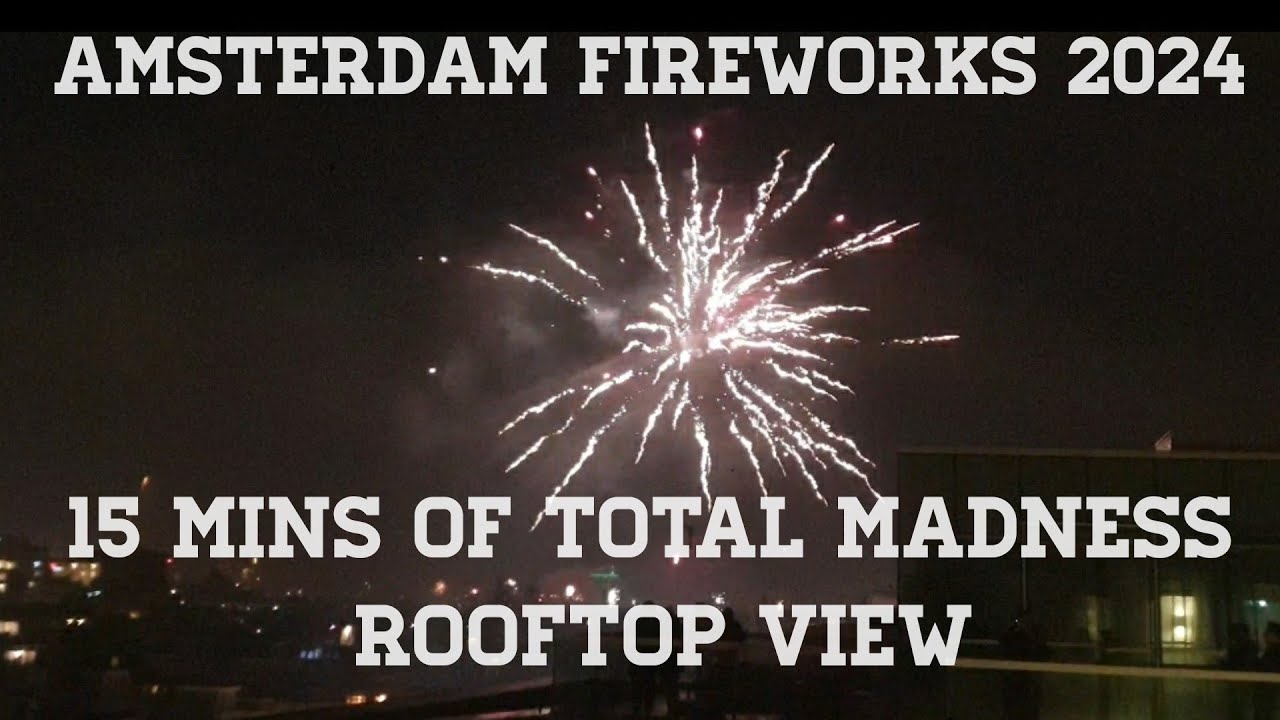 Live Amsterdam Fireworks ( Vuurwerk ) 2024 Rooftop View Over Amsterdam City | Happy New Year