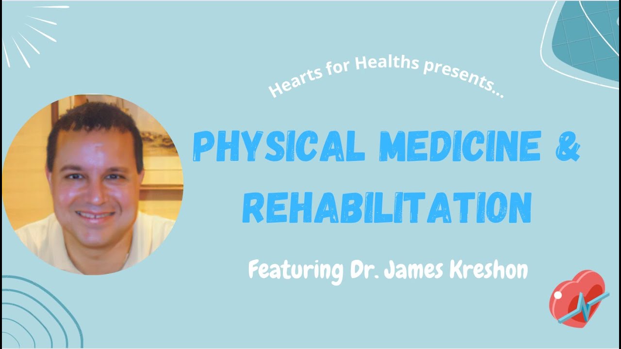 Physical Medicine & Rehabilitation with Dr. James Kreshon