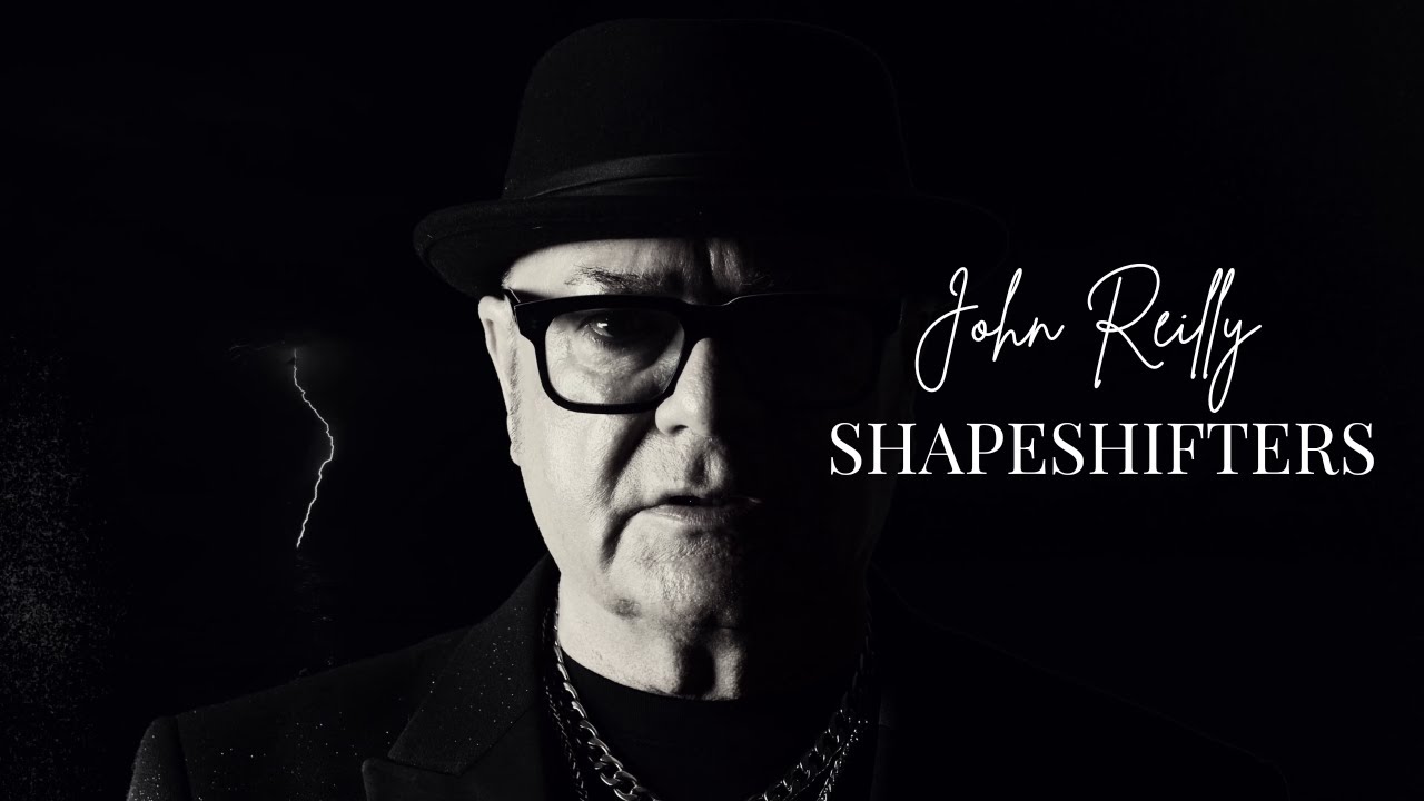 John Reilly  - Shapeshifters [OFFICIAL MUSIC VIDEO]