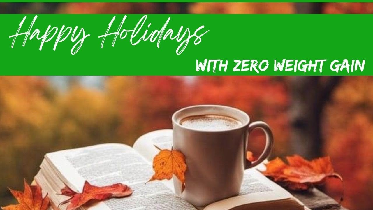 How to Enjoy the Holidays Without Gaining Weight
