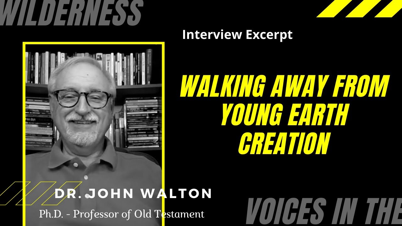 Walking Away From Young Earth Creation: Dr. John Walton