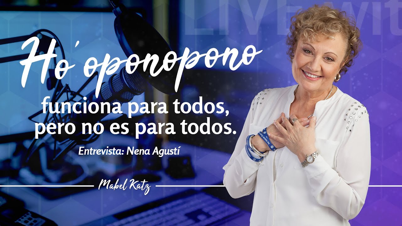 Ho'oponopono funciona para todos, pero no es para todos · LIVE con Nena Agustí | Mabel Katz 2020
