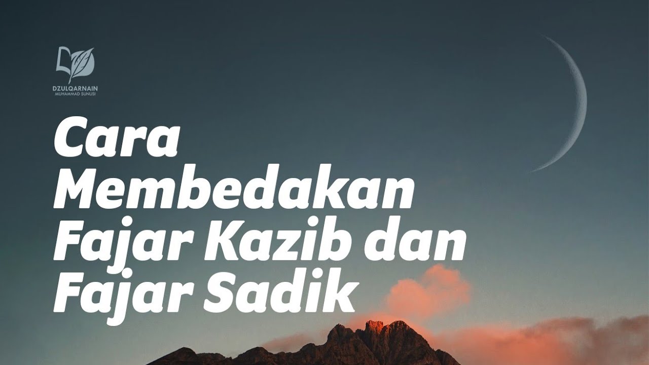 Cara Membedakan Fajar Kazib dan Fajar Sadik