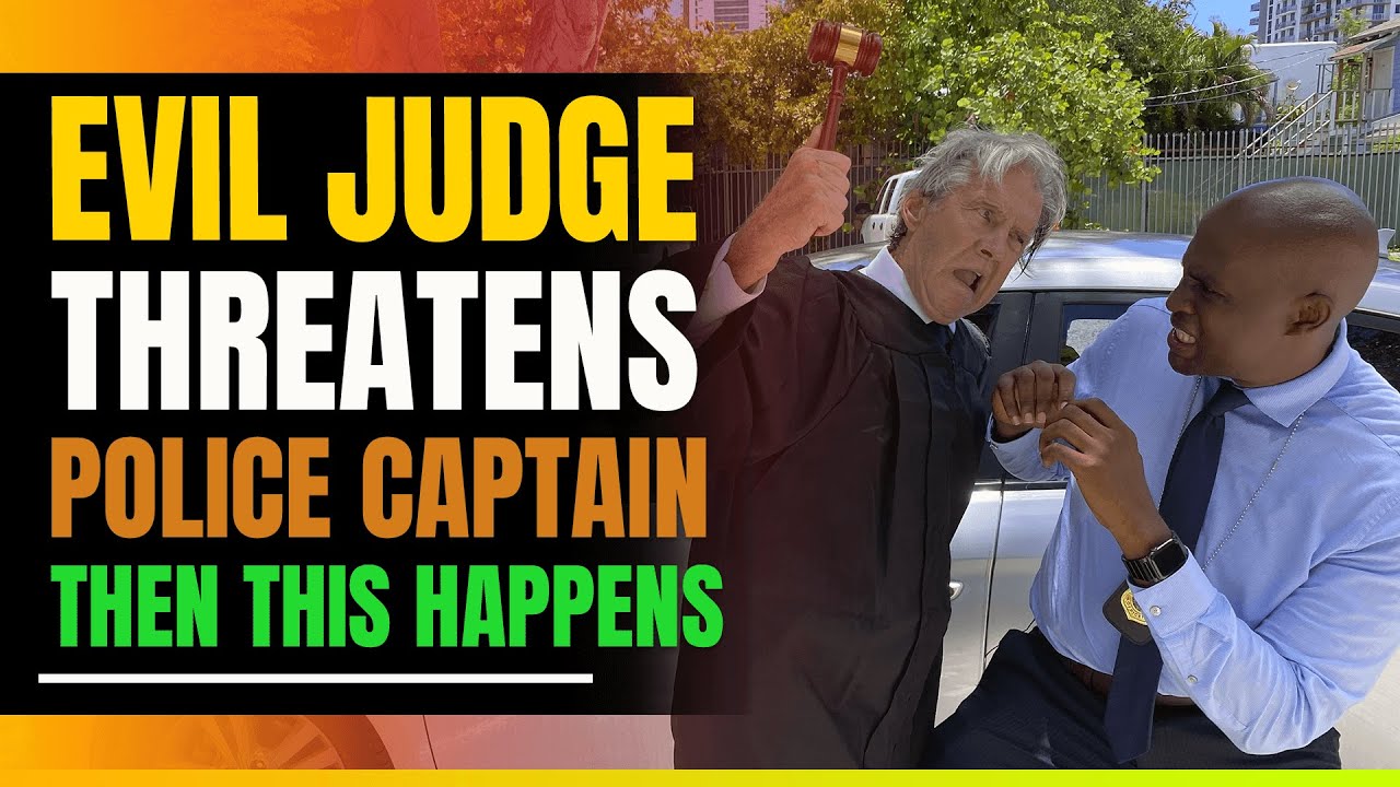 Evil Supreme Court Judge Threatens Police Captain. Then This Happens