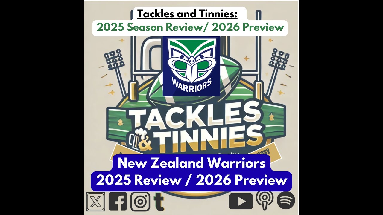 Tackles and Tinnies - E34 - New Zealand Warriors 2025 Review & 2026 Preview