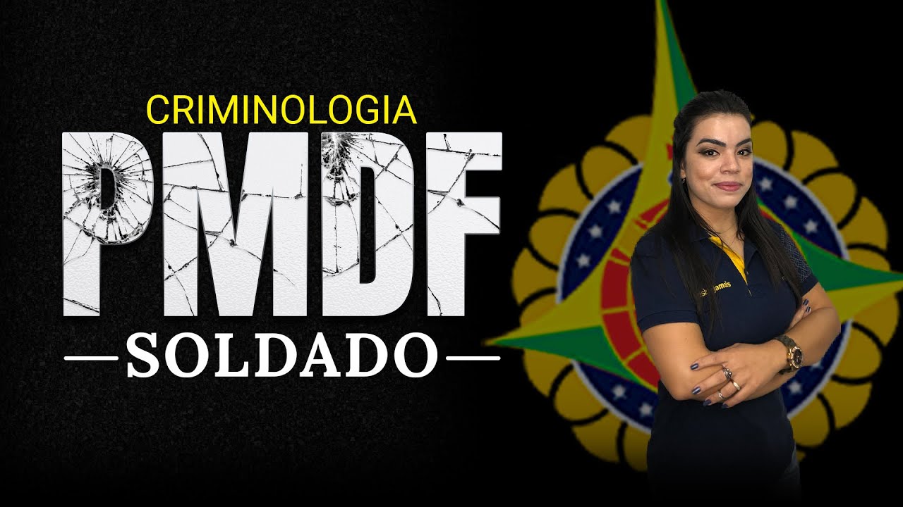 CRIMINOLOGIA - SOLDADO PMDF - Prof. Anna Messias