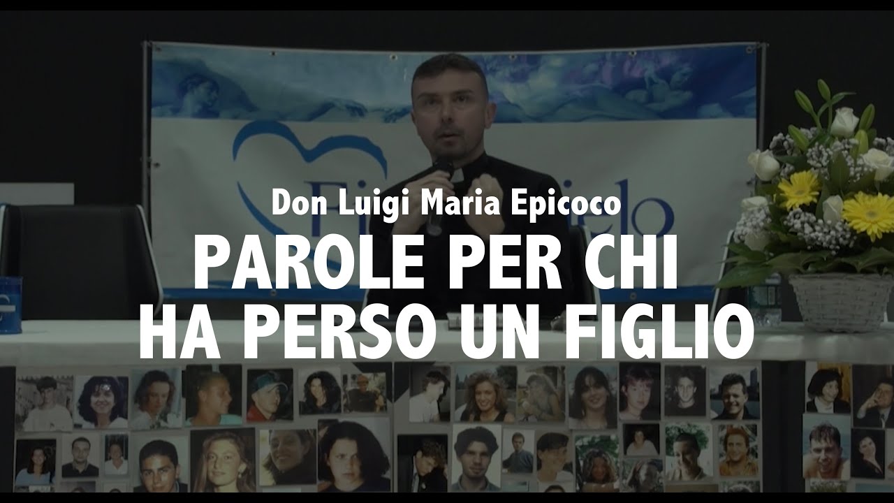 Figli in Cielo - Don Luigi Maria Epicoco - Ministero della Consolazione per chi ha perso un figlio
