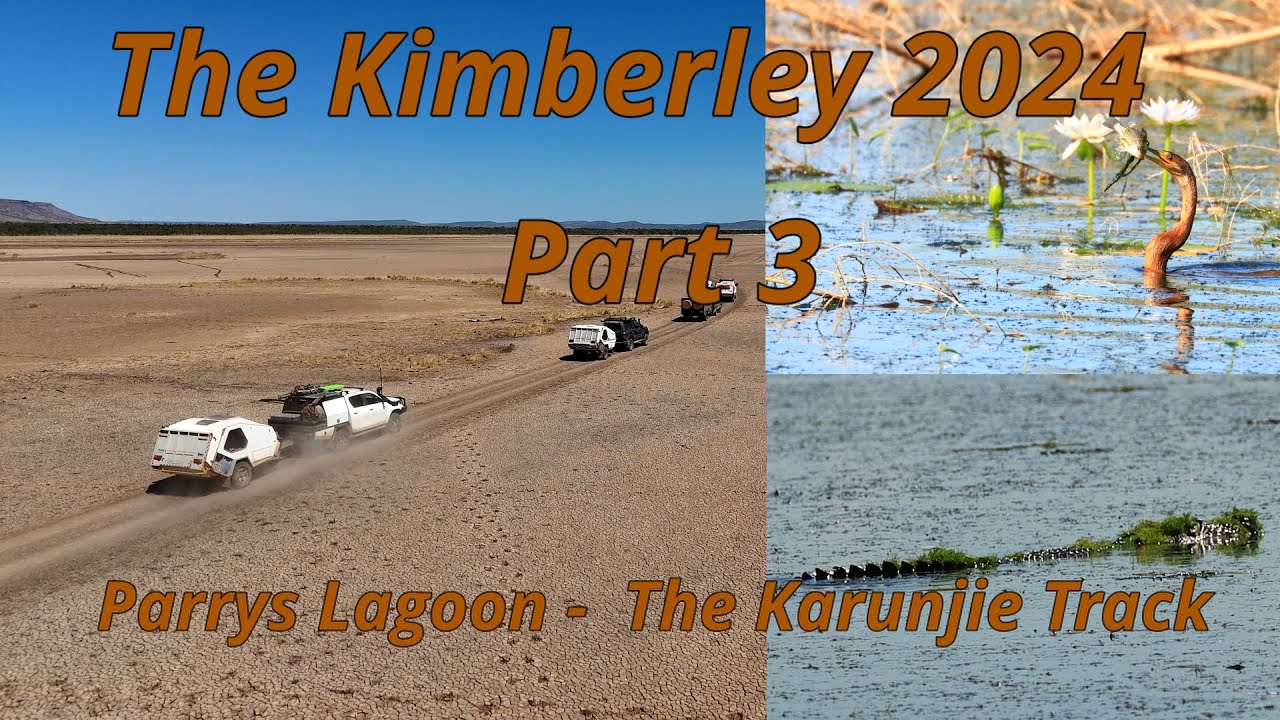 Kimberley 2024 -Part 3-Parrys Lagoon - Wyndham - Karunjie Track