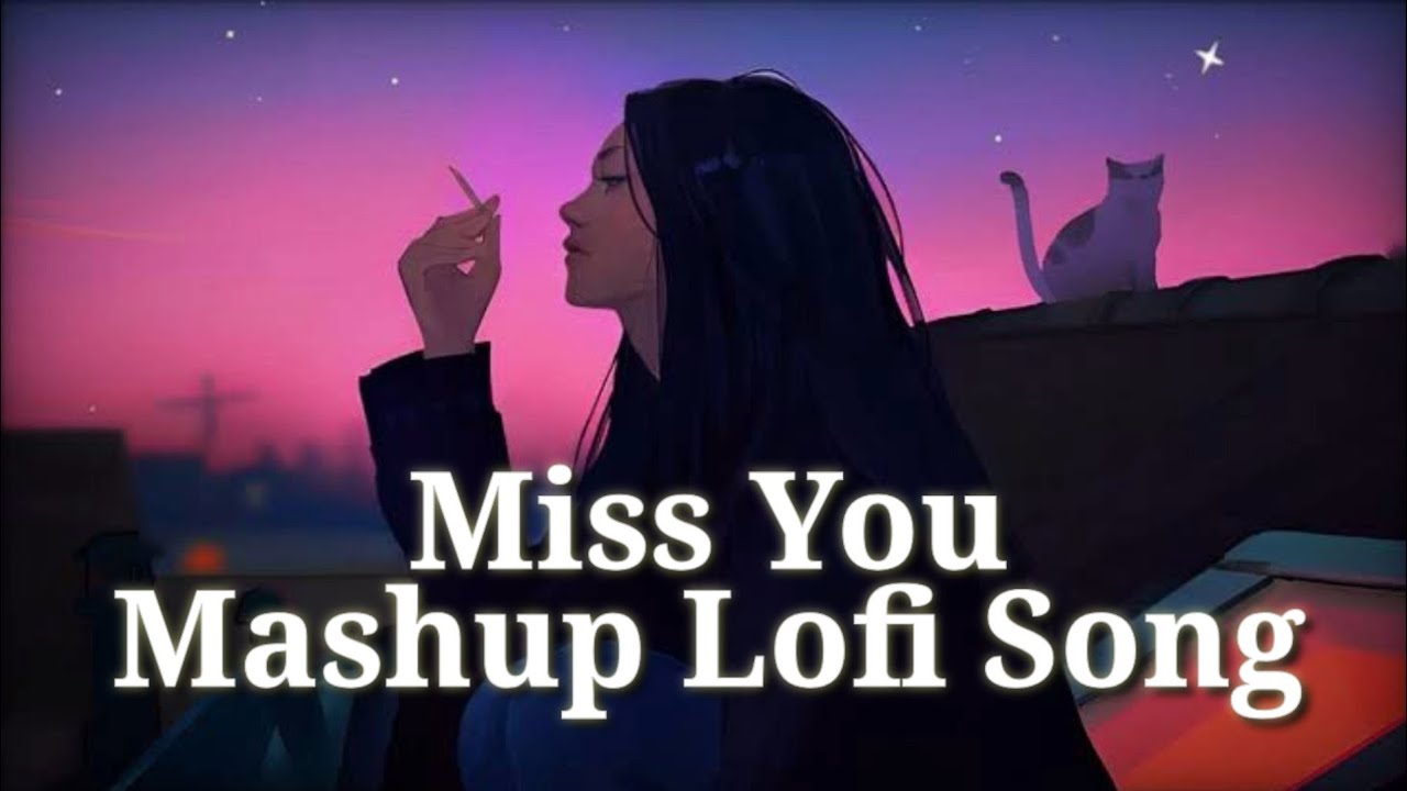 Miss You😭Mashup Lofi song || (Slowed+Reverb) Sad Lo-fi Song💞 Terending Mashup Song || #lofi