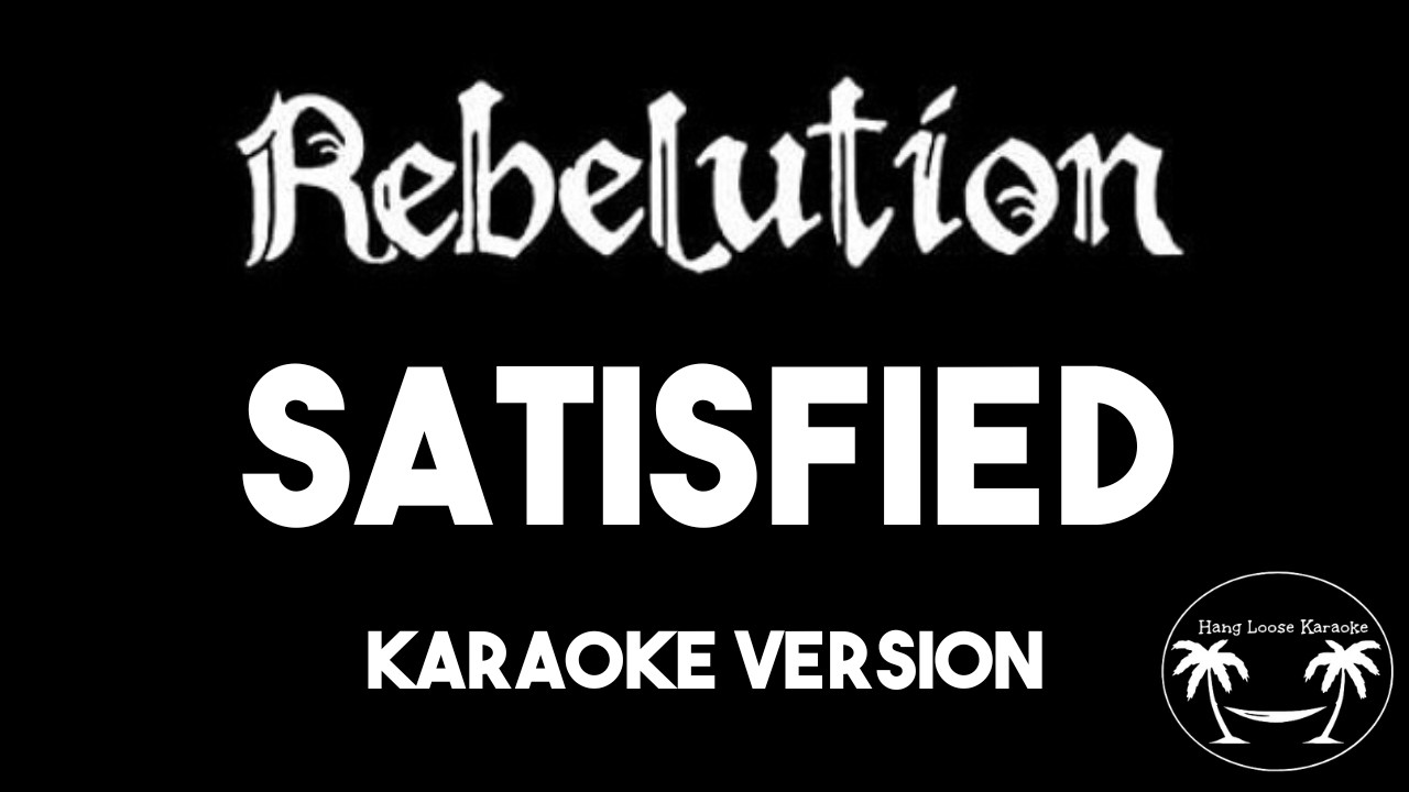 Rebelution - Satisfied (Karaoke Version) Lyrics and Instrumental