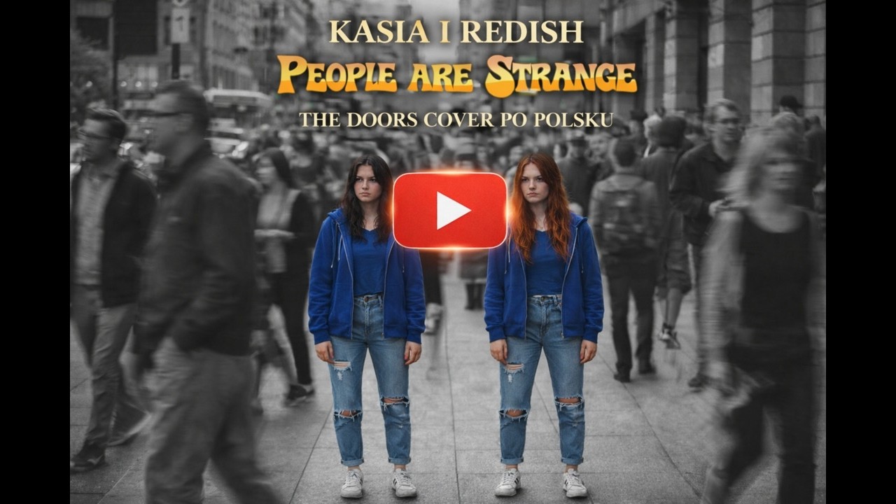 The Doors &ndash; People Are Strange (po polsku) | HARD ROCK Cover | Kasia i Redish | Klasyka Po Polsku