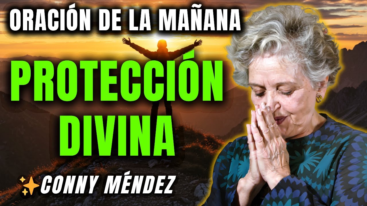 Invoca la Protección Divina con Este Ritual Poderoso - CONNY MENDEZ