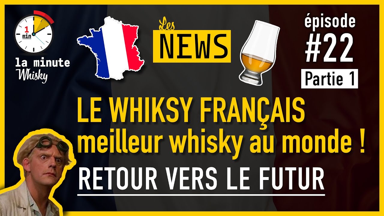 Le whisky français, meilleur Whisky au Monde ! Retour vers le futur du whisky français 🇨🇵 - Partie 1