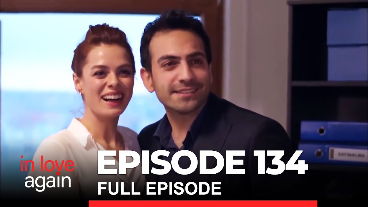 In Love Again Episode 134
