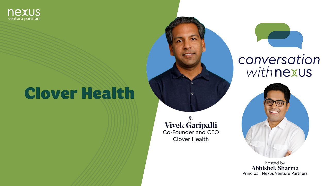 Vivek Garipalli in Conversation with Nexus | Co-Founder and CEO, Clover Health