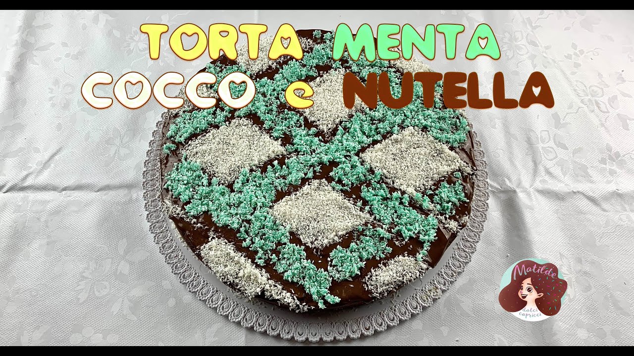 TORTA MENTA, COCCO E NUTELLA