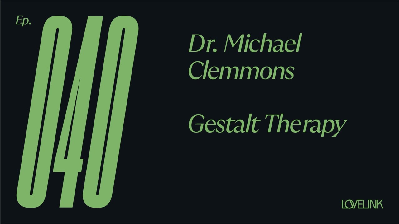 Ep 40 — Michael Clemmens, PhD — Gestalt Therapy